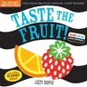 Indestructibles: Taste the Fruit! (High Color High Contrast): Chew Proof - Rip Proof - Nontoxic - 100% Washable