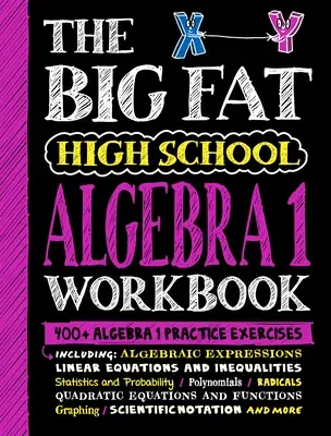 The Big Fat High School Algebra 1 Workbook: 400+ Algebra 1 Practice Exercises