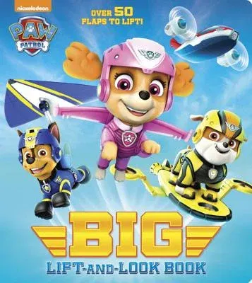 Paw Patrol Big Lift-And-Look Board Book (Paw Patrol)