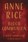 Blood Communion: A Tale of Prince Lestat