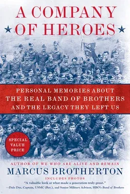 A Company of Heroes: Personal Memories about the Real Band of Brothers and the Legacy They Left Us