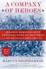 A Company of Heroes: Personal Memories about the Real Band of Brothers and the Legacy They Left Us