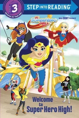 Welcome to Super Hero High! (DC Super Hero Girls)