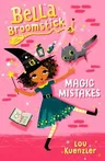 Bella Broomstick #1: Magic Mistakes