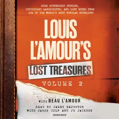 Louis l'Amour's Lost Treasures: Volume 2: More Mysterious Stories, Unfinished Manuscripts, and Lost Notes from One of the World's Most Popular Novelis