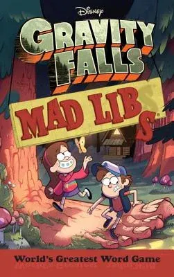 Gravity Falls Mad Libs: World's Greatest Word Game