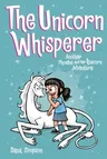 The Unicorn Whisperer: Another Phoebe and Her Unicorn Adventure Volume 10