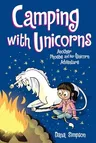 Camping with Unicorns: Another Phoebe and Her Unicorn Adventure Volume 11