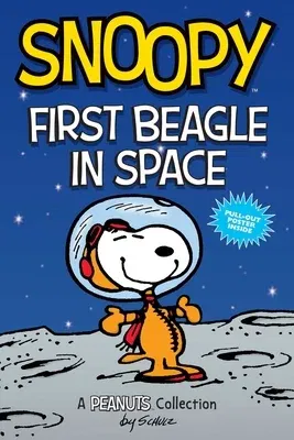 Snoopy: First Beagle in Space: A Peanuts Collection Volume 14