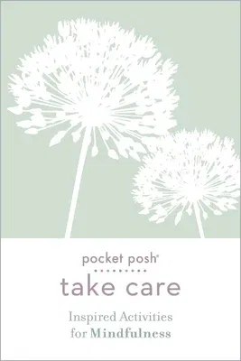 Pocket Posh Take Care: Inspired Activities for Mindfulness