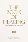 The Book of Healing: Selected Poetry and Prose