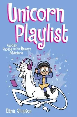 Unicorn Playlist: Another Phoebe and Her Unicorn Adventure Volume 14