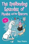 The Spellbinding Episodes of Phoebe and Her Unicorn: Two Books in One