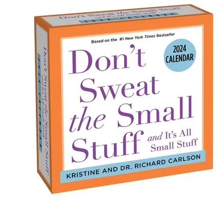 Don't Sweat the Small Stuff 2024 Day-To-Day Calendar: And It's All Small Stuff