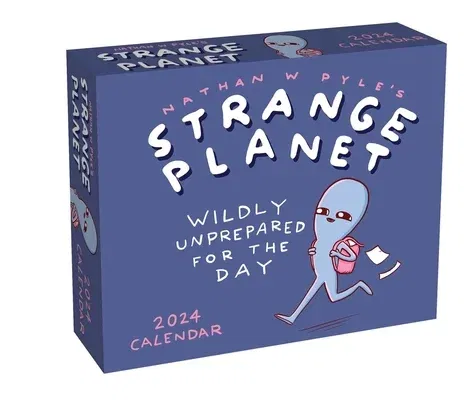 Strange Planet 2024 Day-To-Day Calendar: Wildly Unprepared for the Day