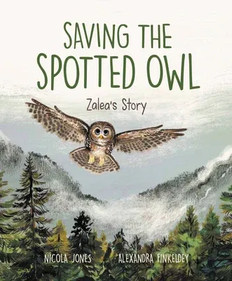 Saving the Spotted Owl: Zalea's Story