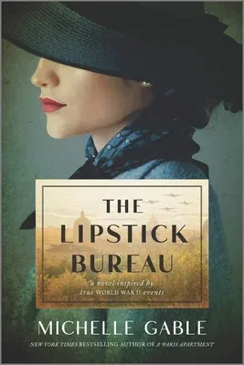 The Lipstick Bureau: A Novel Inspired by a Real-Life Female Spy (Original)