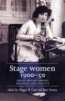 Stage women, 1900-50: Female theatre workers and professional practice