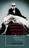 Death in Modern Theatre: Stages of Mortality