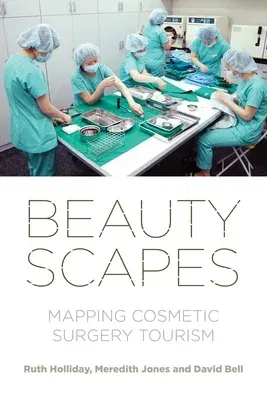 Beautyscapes: Mapping Cosmetic Surgery Tourism