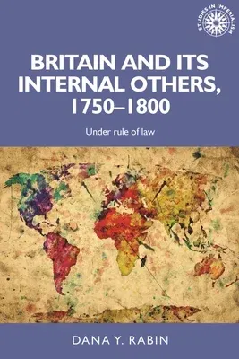 Britain and Its Internal Others, 1750-1800: Under Rule of Law