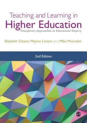 Teaching and Learning in Higher Education: Disciplinary Approaches to Educational Enquiry