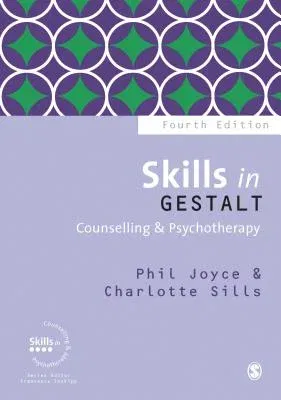 Skills in Gestalt Counselling & Psychotherapy (Fourth (Revised and Updated Edition))