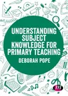 Understanding Subject Knowledge for Primary Teaching