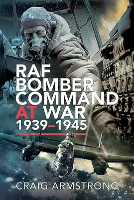 RAF Bomber Command at War 1939-1945