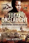 Total Onslaught: War and Revolution in Southern Africa Since 1945