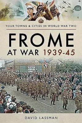 Frome at War 1939-45