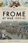 Frome at War 1939-45