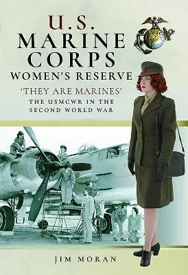 US Marine Corps Women's Reserve: 'They Are Marines' Uniforms and Equipment in World War II