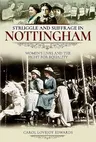 Struggle and Suffrage in Nottingham: Women's Lives and the Fight for Equality