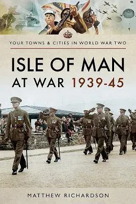 Isle of Man at War 1939-45