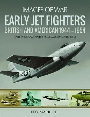 Early Jet Fighters: British and American 1944-1954