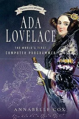 ADA Lovelace: The World's First Computer Programmer