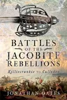 Battles of the Jacobite Rebellions: Killiecrankie to Culloden