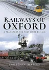 Railways of Oxford: A Transport Hub That Links Britain