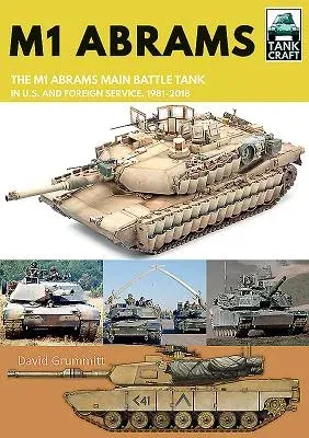 M1 Abrams: The Us's Main Battle Tank in American and Foreign Service, 1981-2019