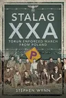 Stalag Xxa Torun Enforced March from Poland