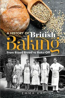 A History of British Baking: From Blood Bread to Bake-Off