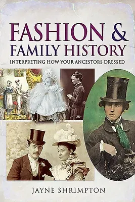 Fashion and Family History: Interpreting How Your Ancestors Dressed