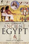 How to Survive in Ancient Egypt