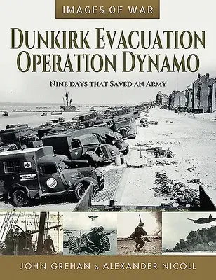 Dunkirk Evacuation - Operation Dynamo: Nine Days That Saved an Army