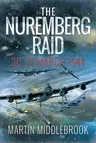 The Nuremberg Raid: 30-31 March 1944