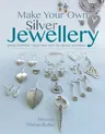 Make Your Own Silver Jewellery