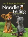 An Introduction to Needle Felting