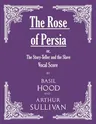 The Rose of Persia; or, The Story-Teller and the Slave (Vocal Score)