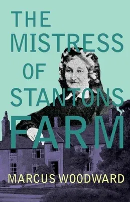 The Mistress of Stantons Farm